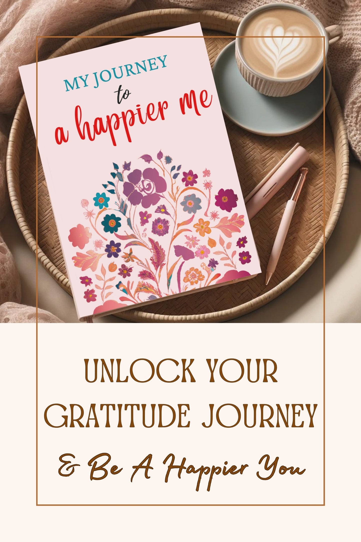 My Journey to a Happier Me: A 3-Minute Gratitude Journal - Transform Your Life with Daily Gratitude and Kindness